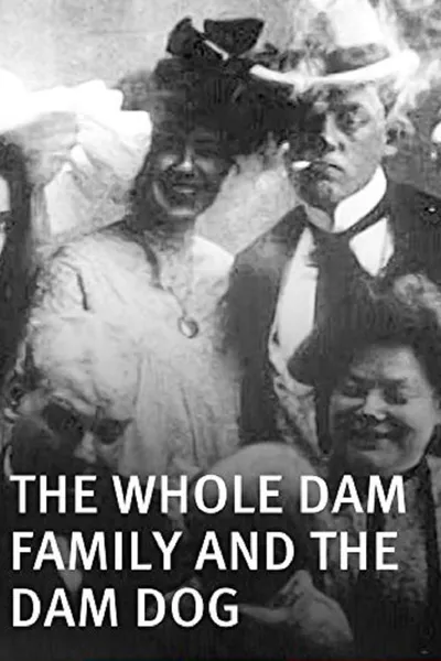 The Whole Dam Family and the Dam Dog