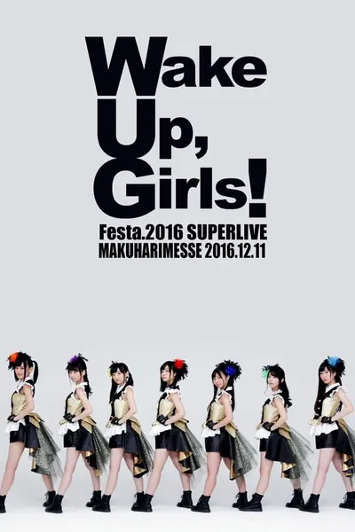 Wake Up, Girls！Festa. 2016 SUPER LIVE