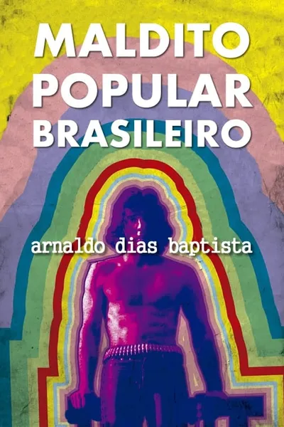 Maldito Popular Brasileiro: Arnaldo Dias Baptista