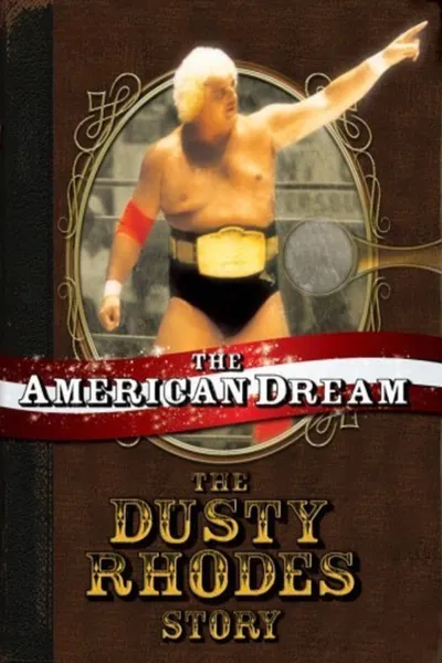 The American Dream: The Dusty Rhodes Story