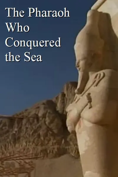 The Pharaoh Who Conquered the Sea