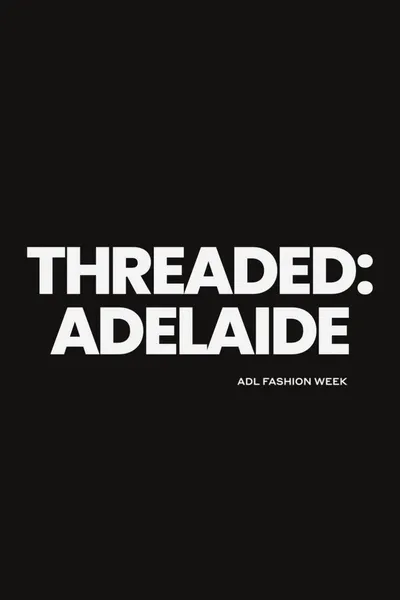 Threaded: Adelaide