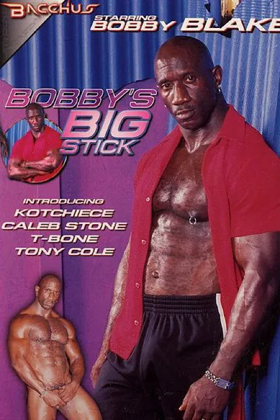 Bobby's Big Stick