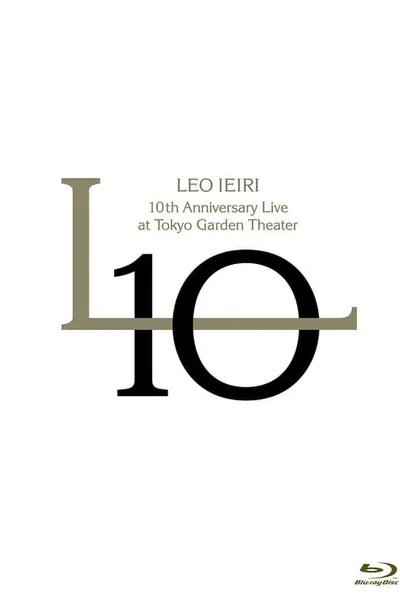 家入レオ Leo Ieiri - 10th Anniversary Live at 东京ガーデンシアター 2022