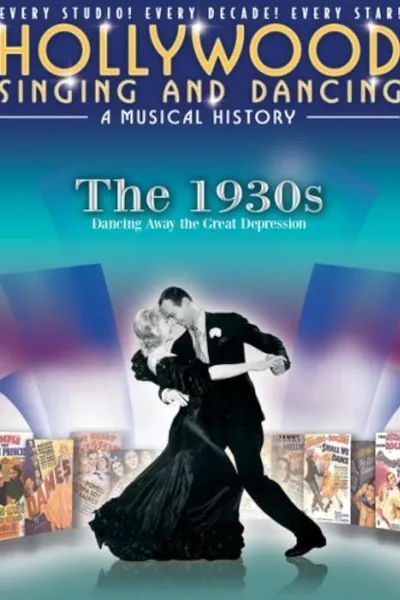 Hollywood Singing and Dancing: A Musical History - The 1930s: Dancing Away the Great Depression