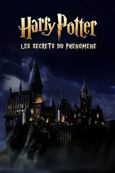 Harry Potter : les secrets du phénomène