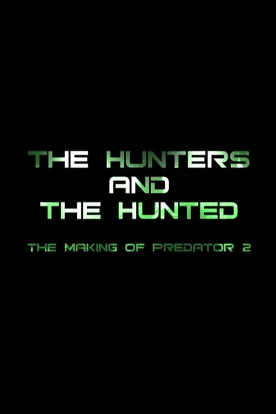 The Hunters and the Hunted: The Making of 'Predator 2'