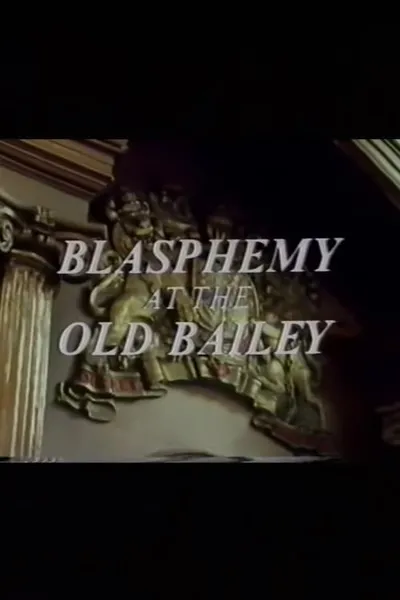 Blasphemy at the Old Bailey