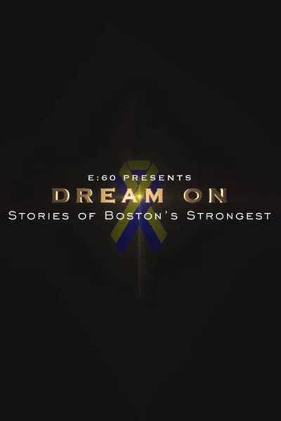 E:60 - Dream On: Stories of Boston's Strongest