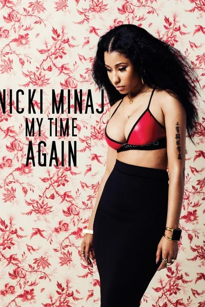 Nicki Minaj: My Time Again