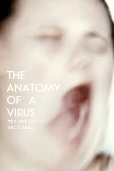 The Anatomy of a Virus: The Making of Antiviral