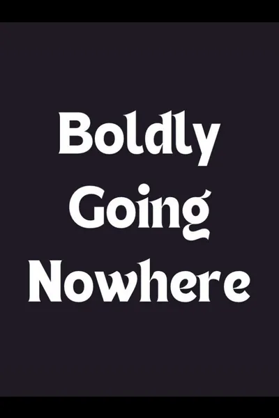 Boldly Going Nowhere
