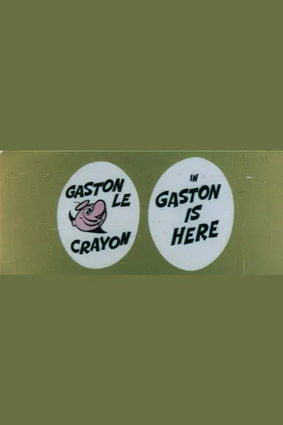 Gaston Is Here