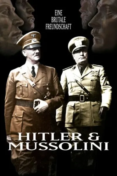 Hitler und Mussolini - Eine brutale Freundschaft
