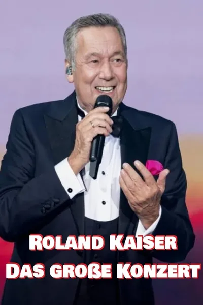 Roland Kaiser - Das große Konzert