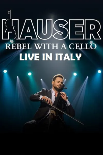 Hauser - Rebel With a Cello Live in Italy 2024