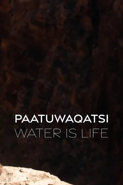 Paatuwaqatsi Water is Life
