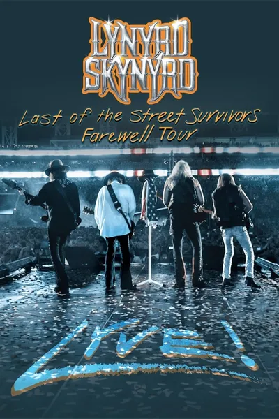 Lynyrd Skynyrd: Last of the Street Survivors Farewell Tour Lyve!