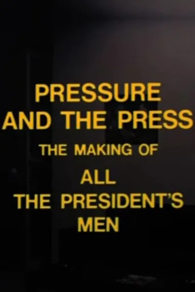 Pressure and the Press: The Making of 'All the President's Men'