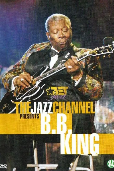 The Jazz Channel Presents B.B. King