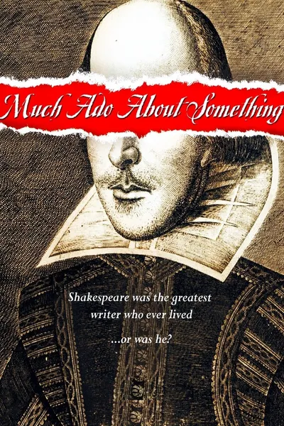 Much Ado About Something