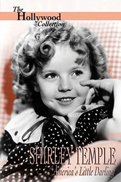 Shirley Temple: America's Little Darling