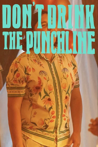 Don't Drink The Punchline