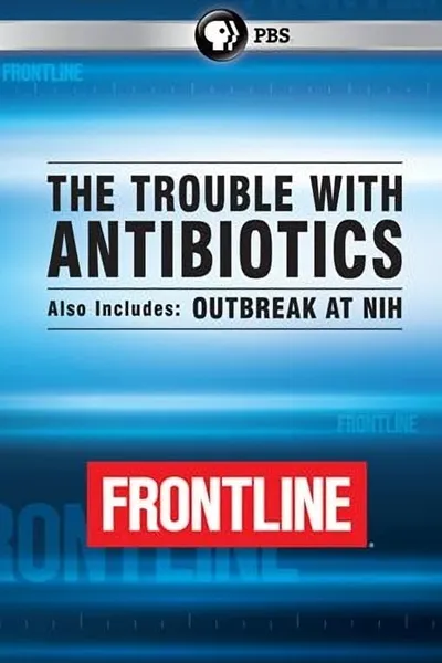 The Trouble With Antibiotics