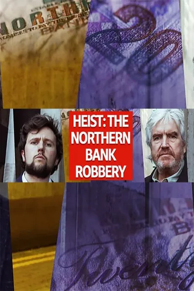 Heist: The Northern Bank Robbery