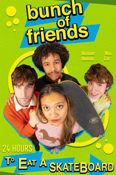 Bunch of Friends: 24 hours to eat a skateboard