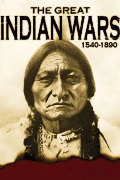 The Great Indian Wars: 1540-1890