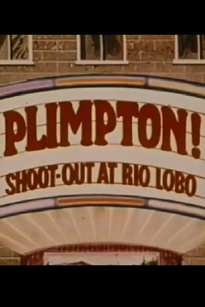 Plimpton! Shoot-Out at Rio Lobo