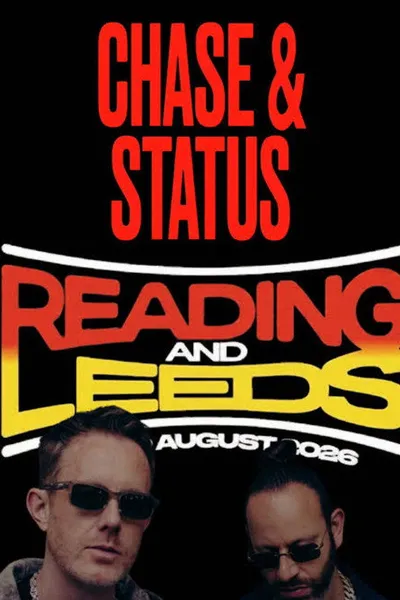 Chase & Status Live At Reading And Leeds