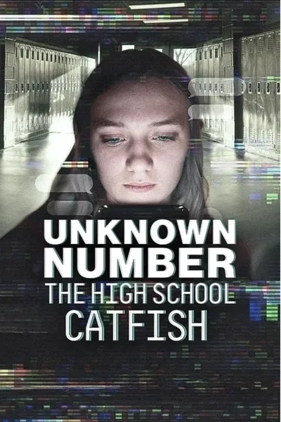 Unknown Number: The High School Catfish