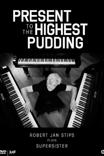 Present to the Highest Pudding (Robert Jan Stips Plays Supersister)
