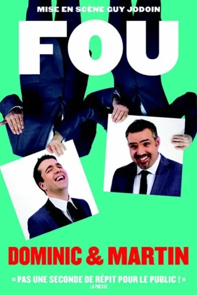 Dominic et Martin : Fou