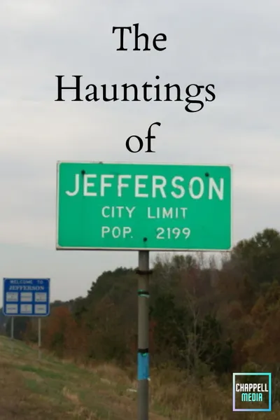 The Hauntings of Jefferson, Texas