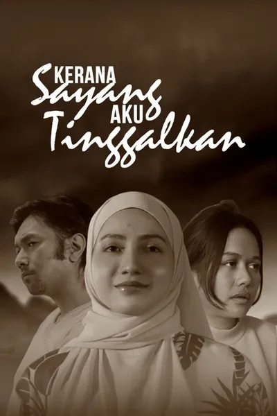 Kerana Sayang Aku Tinggalkan