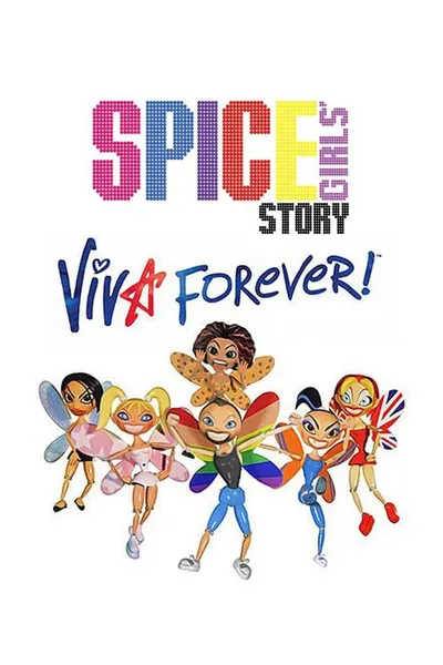 The Spice Girls Story: Viva Forever!