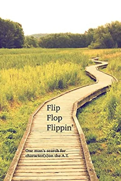 Flip Flop Flippin': One man's search for character(s) on the A.T.