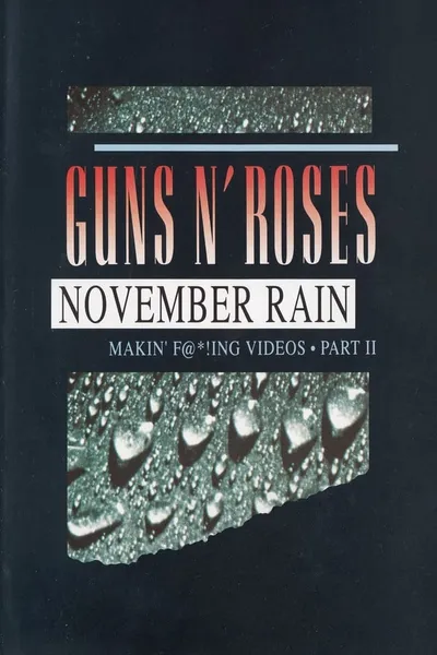 Guns N' Roses: Makin' F@*!ing Videos Part II - November Rain