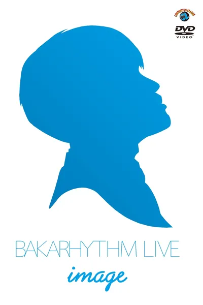 Bakarhythm Live 「image」