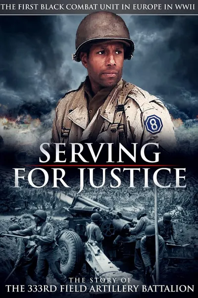 Serving For Justice The Story Of The 333Rd Field Artillery Battalion