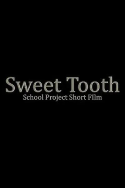 Sweet Tooth Short Film- School Project
