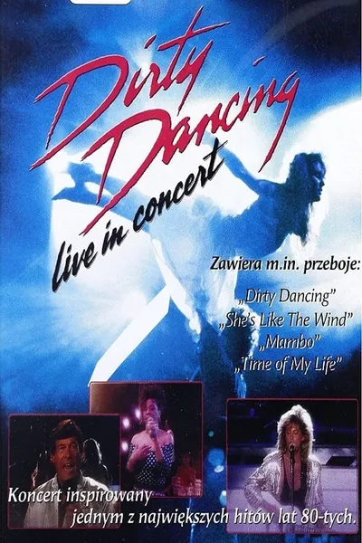 Dirty Dancing Live in Concert