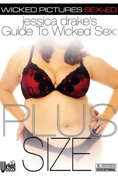 Jessica Drake's Guide to Wicked Sex: Plus Size