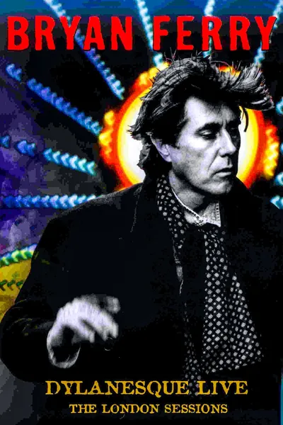 Bryan Ferry - Dylanesque Live The London Sessions