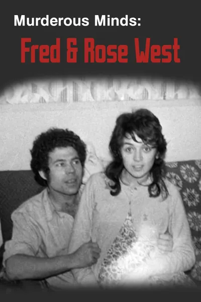 Murderous Minds: Fred & Rose West