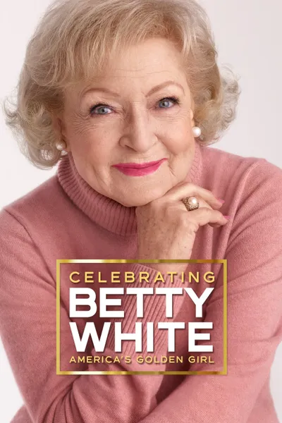 Celebrating Betty White: America's Golden Girl