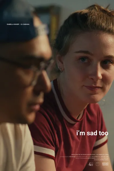 I'm Sad Too